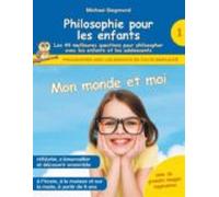 Philosophie Pour Les Enfants - Mon Monde Et Moi. Les 44 Meilleures Que