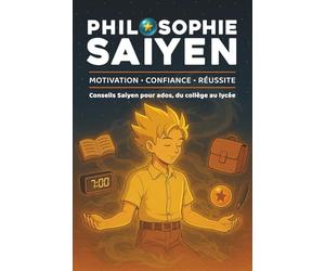 Philosophie Saiyen: Conseils Saiyen pour ados, du collège au lycée