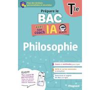 Philosophie Tle Prépare le Bac avec ton coach IA: Pour des révisions personnalisées et sécurisées avec ELIOTT