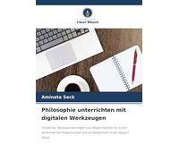 Philosophie unterrichten mit digitalen Werkzeugen: Probleme, Herausforderungen und Möglichkeiten für einen bereicherten Präsenzunterricht an Akademien in der Region Dakar