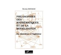 Philosophies des mathématiques et de la modélisation: Du chercheur à l'ingénieur