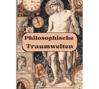 Philosophische Traumwelten: Ein surrealistisches Ausmalbuch für Erwachsene: Ein surrealistisches Ausmalbuch für Erwachsene: Ein Ausmalbuch über Erkenntnis, Stille und die Kunst des inneren Wandels
