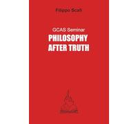 Philosophy After Truth: From Logos to the Secret (The GCAS Series)
