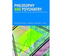 Philosophy and Psychiatry: Problems, Intersections and New Perspectives