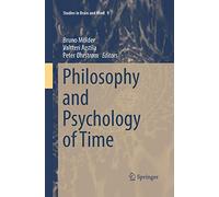 Philosophy and Psychology of Time: 9 (Studies in Brain and Mind)