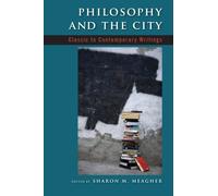 Philosophy and the City: Classic to Contemporary Writings (2008-01-10)
