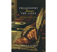 Philosophy Between the Lines: The Lost History of Esoteric Writing
