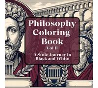 Philosophy Coloring Book Vol II: A Stoic Journey in Black and White