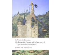 Philosophy Course of Salamanca 2: Logic or Rational Philosophy 2