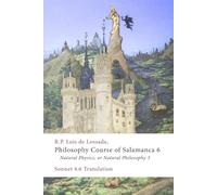 Philosophy Course of Salamanca 6: Natural Physics, or Natural Philosophy 3