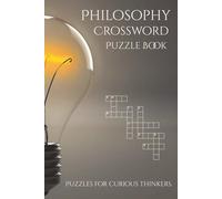 Philosophy Crossword Puzzle Book: Crossword Puzzles with Easy to Read Print about Philosophers, Ideology, Theory, and More | 6x9 inches, 110 pages | ... Leisure, and School of Thought Lovers