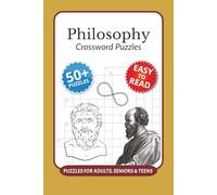 Philosophy Crossword Puzzles: Crossword Puzzles with Easy to Read Print about Philosophy, Ethics, Arguments and More I 6x9 inches, 120 pages I 50+ ... students, teachers and lifelong learners