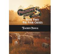 Philosophy for Catholic Children Book Two Teacher's Manual: The Four Causes