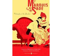 Philosophy in the Boudoir: Or, The Immoral Mentors (Penguin Classics Deluxe Edition)