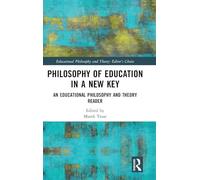 Philosophy of Education in a New Key: An Educational Philosophy and Theory Reader (Educational Philosophy and Theory: Editor’s Choice)