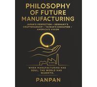 Philosophy of Future Manufacturing