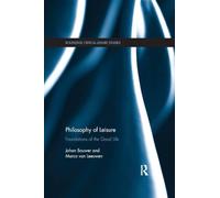 Philosophy of Leisure: Foundations of the good life (Routledge Critical Leisure Studies)