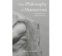 Philosophy of Mannerism, The: From Aesthetics to Modal Metaphysics