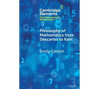 Philosophy of Mathematics from Descartes to Kant (Elements in the Philosophy of Mathematics)