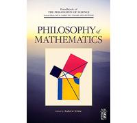 Philosophy of Mathematics (Handbook of the Philosophy of Science)