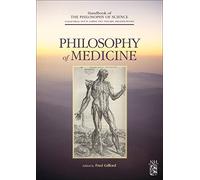 Philosophy of Medicine: Volume 16 (Handbook of the Philosophy of Science, Volume 16)
