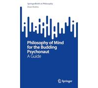 Philosophy of Mind for the Budding Psychonaut: A Guide (SpringerBriefs in Philosophy)