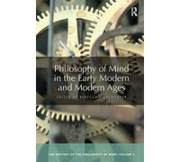 Philosophy of Mind in the Early Modern and Modern Ages: The History of the Philosophy of Mind, Volume 4: 04