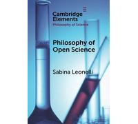 Philosophy of Open Science (Elements in the Philosophy of Science)