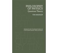 Philosophy of Physics: Quantum Theory: 19 (Princeton Foundations of Contemporary Philosophy)