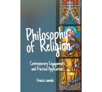 Philosophy of Religion: Contemporary Engagements and Practical Applications