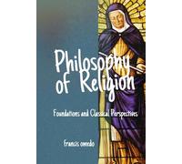 Philosophy of Religion: Foundations and Classical Perspectives