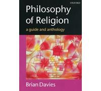 PHILOSOPHY OF RELIGION P: A Guide and Anthology