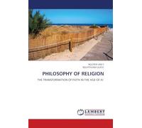 Philosophy of Religion: THE TRANSFORMATION OF FAITH IN THE AGE OF AI