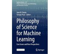 Philosophy of Science for Machine Learning: Core Issues and New Perspectives: 527 (Synthese Library, 527)