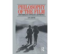 Philosophy of the Film: Epistemology, Ontology, Aesthetics