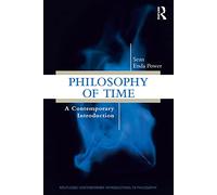 Philosophy of Time: A Contemporary Introduction (Routledge Contemporary Introductions to Philosophy)