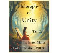 Philosophy of Unity: The Call - The Inner Master and the Truth: 13 (priyabooks)