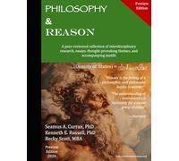 Philosophy & Reason Preview Edition: A peer-reviewed collection of interdisciplinary research, essays, thought-provoking themes, and accompanying motifs