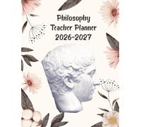 Philosophy Teacher Planner 2026-2027: Academic Year Monthly and Weekly Class Organizer With Calendar from Aug 26 to Jul 27 | Lesson Planning Book With Gradebook and Attendance Log