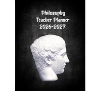 Philosophy Teacher Planner 2026-2027: Academic Year Monthly and Weekly Class Organizer With Calendar from Aug 26 to Jul 27 | Lesson Planning Book With Gradebook and Attendance Log for Teachers
