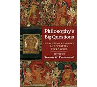 Philosophy's Big Questions: Comparing Buddhist and Western Approaches