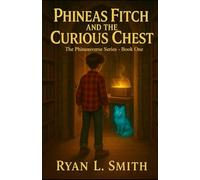 Phineas Fitch And The Curious Chest (The Phineasverse™)