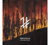 Phinehas - The fire itself