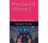 PhiraSword: Volume 1: Book 5: Regrets and Revelations