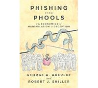 Phishing for Phools – La economía de la manipulación y el engaño – Princeton University Press