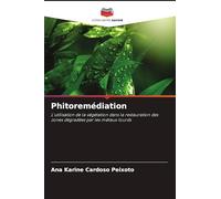 Phitoremédiation: L'utilisation de la végétation dans la restauration des zones dégradées par les métaux lourds