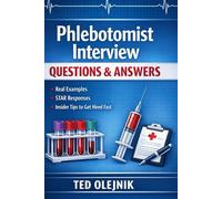 Phlebotomist Interview Questions & Answers: Real Examples, STAR Responses, and Insider Tips to Get Hired Fast