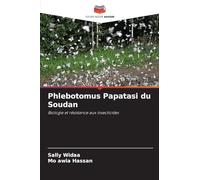 Phlebotomus Papatasi du Soudan: Biologie et résistance aux insecticides