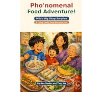 Pho’nomenal Food Adventure!: Milo’s Big Slurp Surprise