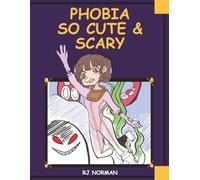 Phobia So Cute & Scary: A Spooky-Cute Coloring Book of Fears, Phobias, and Creepy-Cute Art